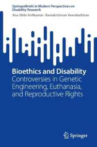 Bioethics and Disability : Controversies in Genetic Engineering, Euthanasia, and Reproductive Rights (Springerbriefs in Modern Perspectives on Disability Research)
