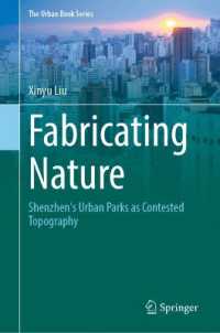 Fabricating Nature : Shenzhen's Urban Parks as Contested Topography (The Urban Book Series)