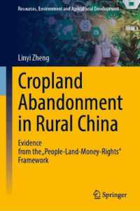 Cropland Abandonment in Rural China : Evidence from the 'People-Land-Money-Rights' Framework (Resources, Environment and Agricultural Development)