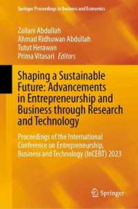 Shaping a Sustainable Future: Advancements in Entrepreneurship and Business through Research and Technology : Proceedings of the International Conference on Entrepreneurship, Business and Te