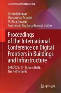 Proceedings of the International Conference on Digital Frontiers in Buildings and Infrastructure : DFBI2025; 11-13June; Delft, the Netherlands (Lecture Notes in Civil Engineering)