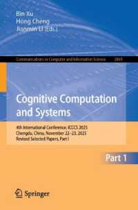 Cognitive Computation and Systems : 4th International Conference, ICCCS 2025, Chengdu, China, November 22-23, 2025, Revised Selected Papers, Part I (Communications in Computer and Information Science)