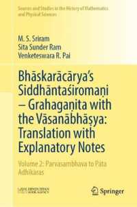Bhāskarācārya's Siddhāntaśiromaṇi - Grahagaṇita with the Vāsanābhāṣya: Translation with Explanatory Notes : Volume 2: Parvasambhava to Pāta Adhikāras (Sources and Studies in the Hist