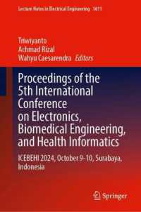 Proceedings of the 5th International Conference on Electronics, Biomedical Engineering, and Health Informatics : ICEBEHI 2024, October 9-10, Surabaya, Indonesia (Lecture Notes in Electrical Engineering)
