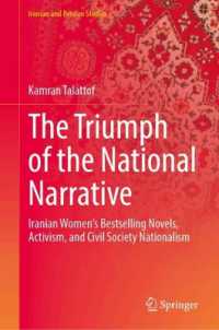 The Triumph of the National Narrative : Iranian Women's Bestselling Novels, Activism, and Civil Society Nationalism (Iranian and Persian Studies)