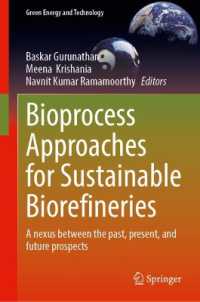 Bioprocess Approaches for Sustainable Biorefineries : A nexus between the past, present, and future prospects (Green Energy and Technology)