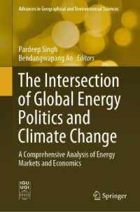 The Intersection of Global Energy Politics and Climate Change : A Comprehensive Analysis of Energy Markets and Economics (Advances in Geographical and Environmental Sciences)
