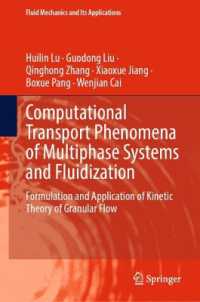 Computational Transport Phenomena of Multiphase Systems and Fluidization : Formulation and Application of Kinetic Theory of Granular Flow (Fluid Mechanics and Its Applications)