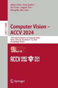 Computer Vision - ACCV 2024 : 17th Asian Conference on Computer Vision, Hanoi, Vietnam, December 8-12, 2024, Proceedings, Part IX (Lecture Notes in Computer Science)