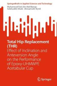 Total Hip Replacement (THR) : Effect of Inclination and Anteversion Angle on the Performance of Epoxy-UHMWPE Acetabular Cup (Springerbriefs in Applied Sciences and Technology)