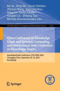 China Conference on Knowledge Graph and Semantic Computing and International Joint Conference on Knowledge Graphs : International Joint Conference, CCKS-IJCKG 2024, Chongqing, China, September 20-22, 2024, Proceedings (Communications in Computer and