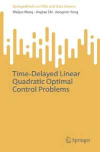 むだ時間系の線形二次最適制御問題<br>Time-Delayed Linear Quadratic Optimal Control Problems (Springerbriefs on Pdes and Data Science)