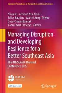 Managing Disruption and Developing Resilience for a Better Southeast Asia : The 4th SEASIA Biennial Conference 2022 (Springer Proceedings in Humanities and Social Sciences)