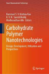 Carbohydrate Polymer Nanotechnologies : Design, Development, Utilization and Perspectives (Smart Nanomaterials Technology)