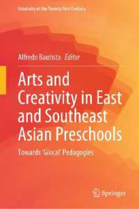 東・東南アジアの就学前教育における芸術と創造性<br>Arts and Creativity in East and Southeast Asian Preschools : Towards 'Glocal' Pedagogies (Creativity in the Twenty First Century)