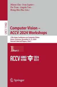 Computer Vision - ACCV 2024 Workshops : 17th Asian Conference on Computer Vision, Hanoi, Vietnam, December 8-12, 2024, Revised Selected Papers, Part I (Lecture Notes in Computer Science)