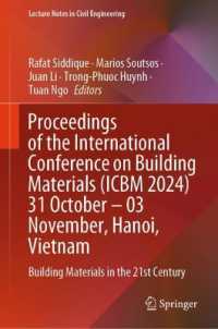 Proceedings of the International Conference on Building Materials, ICBM2024, 31 October - 3 November, Hanoi, Vietnam : Building Materials in the 21st Century (Lecture Notes in Civil Engineering)