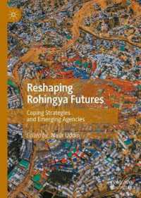 Reshaping Rohingya Futures : Coping Strategies and Emerging Agencies