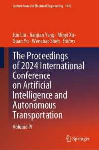 The Proceedings of 2024 International Conference on Artificial Intelligence and Autonomous Transportation : Volume IV (Lecture Notes in Electrical Engineering)