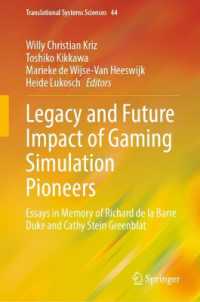Legacy and Future Impact of Gaming Simulation Pioneers : Essays in Memory of Richard de la Barre Duke and Cathy Stein Greenblat (Translational Systems Sciences)