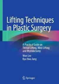 Lifting Techniques in Plastic Surgery : A Practical Guide on Thread Lifting, Mini-Lifting and Rhytidectomy