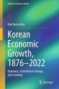 Korean Economic Growth, 1876 - 2022 : Openness, Institutional Change, and Learning (Studies in Economic History)