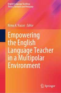 多極化の環境における英語教師のエンパワメント<br>Empowering the English Language Teacher in a Multipolar Environment (English Language Teaching: Theory, Research and Pedagogy)