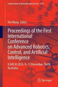 Proceedings of the First International Conference on Advanced Robotics, Control, and Artificial Intelligence : ICARCAI 2024, 9-12 December, Perth, Australia (Lecture Notes in Networks and Systems)