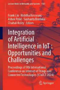 Integration of Artificial Intelligence in IoT : Opportunities and Challenges : Proceedings of 9th International Conference on Internet of Things and Connected Technologies (ICIoTCT 2024) (Lecture Notes in Networks and Systems)