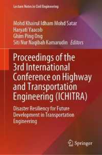 Proceedings of the 3rd International Conference on Highway and Transportation Engineering (ICHITRA) : Disaster Resiliency for Future Development in Transportation Engineering (Lecture Notes in Civil Engineering)