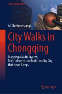 City Walks in Chongqing : Mapping a Multi-layered, Multi-identity, and Multi-locality City that Never Sleeps (Urban Sustainability)