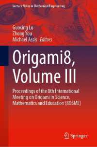 Origami8, Volume III : Proceedings of the 8th International Meeting on Origami in Science, Mathematics and Education (8OSME) (Lecture Notes in Mechanical Engineering)