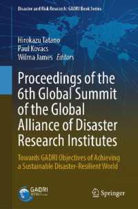 Proceedings of the 6th Global Summit of the Global Alliance of Disaster Research Institutes : Towards GADRI Objectives of Achieving a Sustainable Disaster-Resilient World (Disaster and Risk Research: Gadri Book Series)