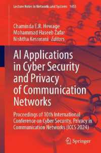 AI Applications in Cyber Security and Privacy of Communication Networks : Proceedings of 10th International Conference on Cyber Security, Privacy in Communication Networks (ICCS 2024) (Lecture Notes in Networks and Systems)