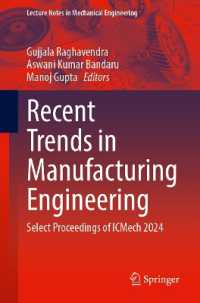 Recent Trends in Manufacturing Engineering : Select Proceedings of ICMech 2024 (Lecture Notes in Mechanical Engineering)