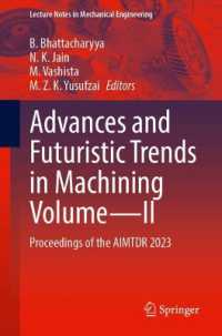 Advances and Futuristic Trends in Machining Volume—II : Proceedings of the AIMTDR 2023 (Lecture Notes in Mechanical Engineering)