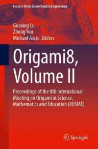 Origami8, Volume II : Proceedings of the 8th International Meeting on Origami in Science, Mathematics and Education (8OSME) (Lecture Notes in Mechanical Engineering)