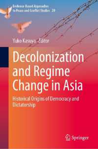 Decolonization and Regime Change in Asia : Historical Origins of Democracy and Dictatorship (Evidence-based Approaches to Peace and Conflict Studies)