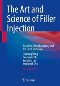 The Art and Science of Filler Injection : Based on Clinical Anatomy and the Pinch Technique （2ND）