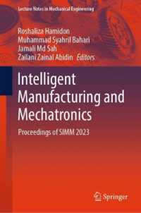 Intelligent Manufacturing and Mechatronics : Proceedings of SIMM 2023 (Lecture Notes in Mechanical Engineering) （2024）