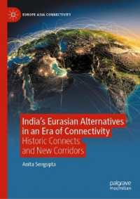 India's Eurasian Alternatives in an Era of Connectivity : Historic Connects and New Corridors (Europe-asia Connectivity)