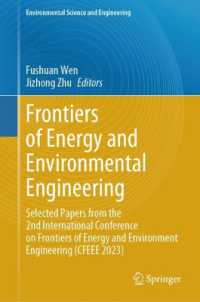 Frontiers of Energy and Environmental Engineering : Selected papers from the 2nd International Conference on Frontiers of Energy and Environment Engineering (CFEEE 2023) (Environmental Science and Engineering)