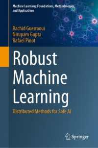 頑健な機械学習：安全なＡＩのための分散手法<br>Robust Machine Learning : Distributed Methods for Safe AI (Machine Learning: Foundations, Methodologies, and Applications)