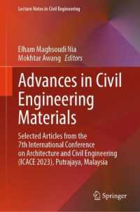 Advances in Civil Engineering Materials : Selected Articles from the 7th International Conference on Architecture and Civil Engineering (ICACE 2023), Putrajaya, Malaysia (Lecture Notes in Civil Engineering) （2024）