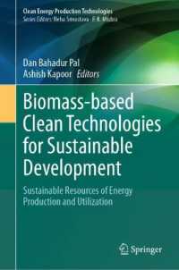 Biomass-based Clean Technologies for Sustainable Development : Sustainable Resources of energy production and utilization (Clean Energy Production Technologies)