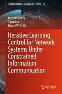 Iterative Learning Control for Network Systems under Constrained Information Communication (Intelligent Control and Learning Systems)