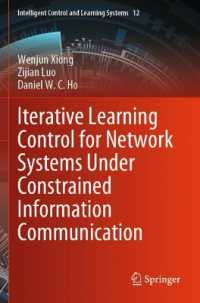 Iterative Learning Control for Network Systems under Constrained Information Communication (Intelligent Control and Learning Systems)