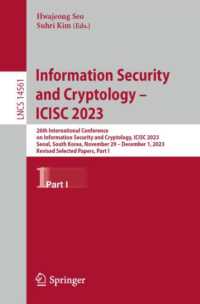 Information Security and Cryptology - ICISC 2023 : 26th International Conference on Information Security and Cryptology, ICISC 2023, Seoul, South Korea, November 29 - December 1, 2023, Revised Selected Papers, Part I (Lecture Notes in Computer Scienc