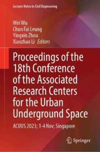 Proceedings of the 18th Conference of the Associated Research Centers for the Urban Underground Space : ACUUS 2023; 1-4 November; Singapore (Lecture Notes in Civil Engineering)