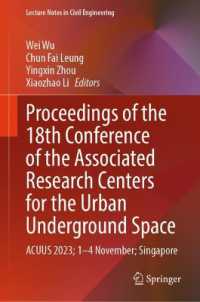 Proceedings of the 18th Conference of the Associated Research Centers for the Urban Underground Space : ACUUS 2023; 1-4 November; Singapore (Lecture Notes in Civil Engineering)